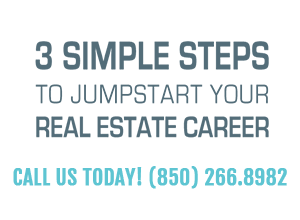 3 Simple steps to jumpstart your real estate career - Call us today! 850-266-8982